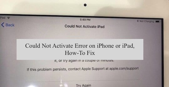 Возникает ошибка «Не удалось активировать» на iPad, iPhone?  Некоторые быстрые исправления