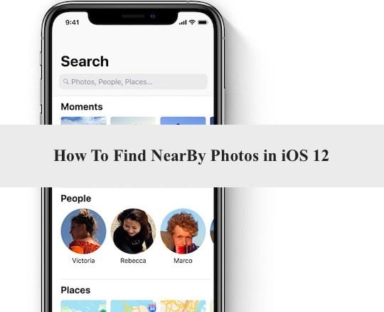 Как найти фотографии рядом с iOS 12