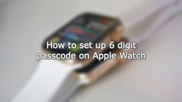 Как установить 6-значный пароль на Apple Watch
